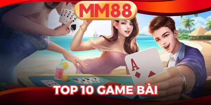 Top 10 Game Bài
